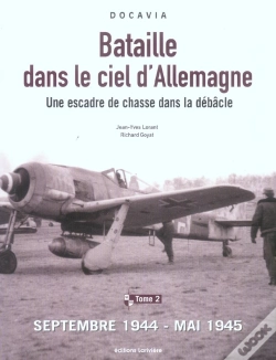 Capa do artigo Bataille Dans Le Ciel D'Allemagne ; Une Escadre De Chasse Dans La Debacle