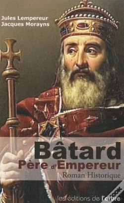 Capa do artigo Batard, Père D'Empereur ; L'Histoire D'Amour Adultérinne Du Grand-Père De Charlemagne Et De La Naissance D'Un Empire