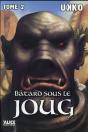 Bâtard Tome 2 ; Sous Le Joug - Preview