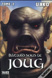 Bâtard Tome 2 ; Sous Le Joug