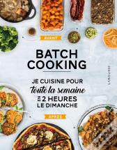 Batch Cooking ; Préparez 5 Repas Pour La Semaine En 2h Le Dimanche !