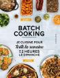 Batch Cooking ; Préparez 5 Repas Pour La Semaine En 2h Le Dimanche ! - Preview