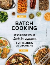 Batch Cooking ; Préparez 5 Repas Pour La Semaine En 2h Le Dimanche !