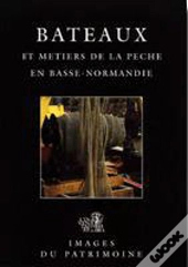 Bateaux Et Métiers De La Pêche En Basse-Normandie