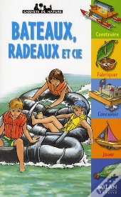 Bateaux, Radeaux Et Cie