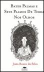 Bater Palmas e Sete Palmos de Terra nos Olhos - Preview