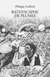 Capa do artigo Bathyscaphe De Plumes, Essaimage Vibratile De Quelques Poèmes-Chansons