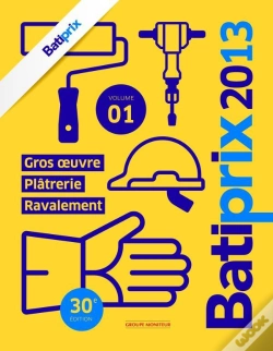 Capa do artigo Batiprix 2013 - Volume 1 - Gros Oeuvre / Platrerie / Ravalement