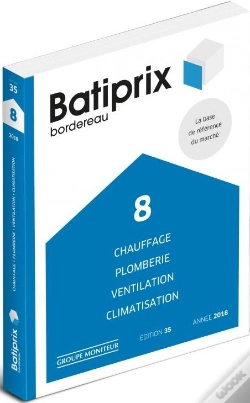 Capa do artigo Batiprix T.8 ; Chauffage ; Plomberie ; Ventilation ; Climatisation (Édition 2018)