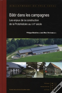 Capa do artigo Bâtir Dans Les Campagnes ; Les Enjeux De La Construction De La Protohistoire Au Xxie Siècle