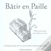 Capa do artigo Batir En Paille. Guide Pratique De La Construction En Bottesde Paille. Decouvrez Aussi Les Enduits D