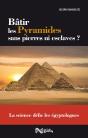 Batir Les Pyramides Sans Pierres Ni Esclaves ? - Preview