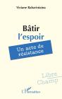 Bâtir L'Espoir : Un Acte De Résistance - Preview