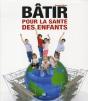 Batir Pour La Sante Des Enfants - Preview