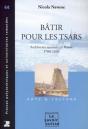 Bâtir Pour Les Tsars : Architectes Tessinois En Russie 1700-1850 - Preview