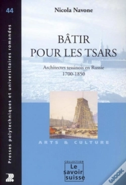 Capa do artigo Bâtir Pour Les Tsars : Architectes Tessinois En Russie 1700-1850