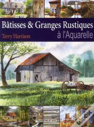 Batisses & Granges Rustiques A L'Aquarelle