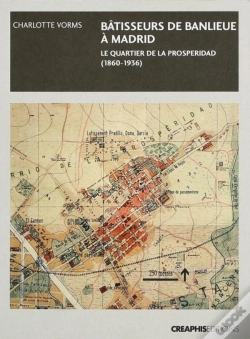 Capa do artigo Bâtisseurs De Banlieue ; Madrid : Le Quartier De La Prosperidad (1860-1936)