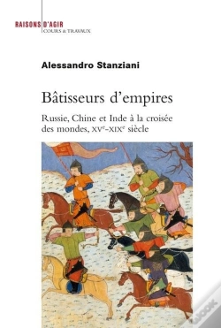 Capa do artigo Bâtisseurs D'Empires ; Russie, Chine Et Inde À La Croisée Des Mondes ; Xve-Xixe Siècle