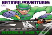 Batman Adventures: Riddle Me This!