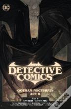 Batman: Detective Comics Vol. 3: Gotham Nocturne: Act Ii