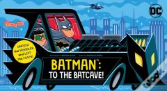 Batman: To The Batcave! (An Abrams Extend-A-Book)