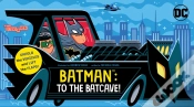 Capa do artigo Batman: To The Batcave! (An Abrams Extend-A-Book)