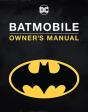 Batmobile Manual: Inside The Dark Knight'S Most Iconic Rides - Preview