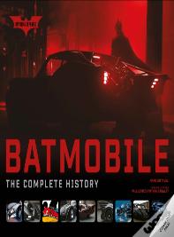 Batmobile: The Complete History (Revised And Expanded)