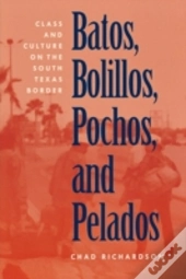 Batos, Bolillos, Pochos, And Pelados