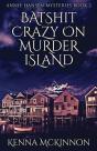 Batshit Crazy On Murder Island - Preview