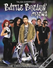 Battle Breakin' Crews: The Original Brea