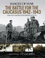 Battle For The Caucasus, 1942-1943 - Preview
