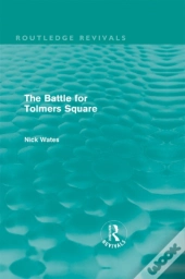 Battle For Tolmers Square (Routledge Revivals)