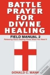 Battle Prayer For Divine Healing