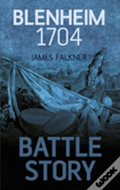 Battle Story: Blenheim 1704
