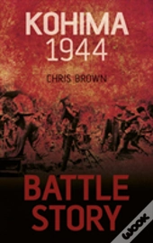 Battle Story: Kohima 1944