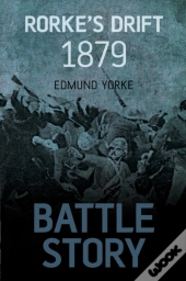 Battle Story: Rorke'S Drift 1879