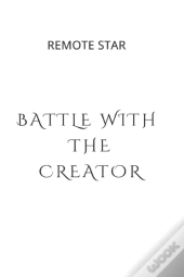 Battle With The Creator