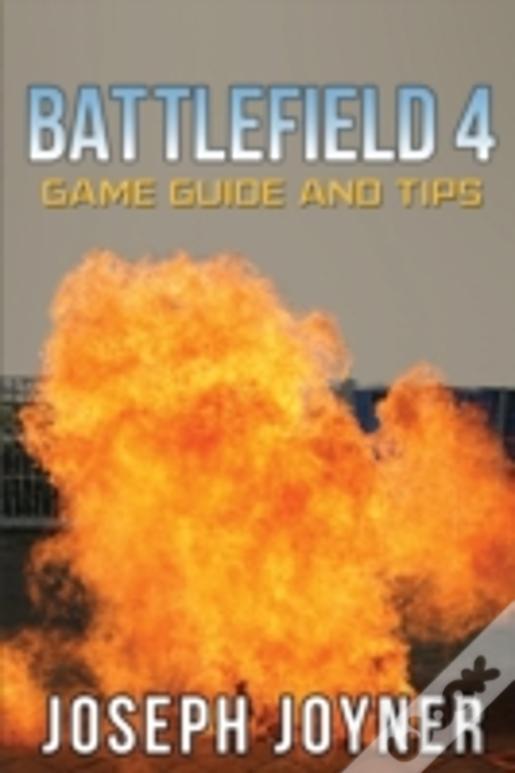 Battlefield 4 Game Guide And Tips
