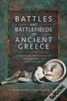 Battles And Battlefields Of Ancient Greece