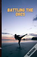 Battling The Orcs