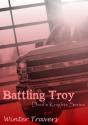 Battling Troy - Preview
