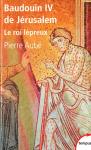 Baudouin Iv De Jérusalem ; Le Roi Lépreux