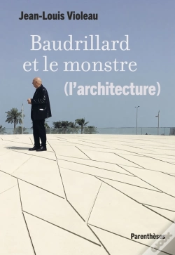 Capa do artigo Baudrillard Et Le Monstre (L'Architecture)