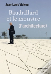 Baudrillard Et Le Monstre (L'Architecture)