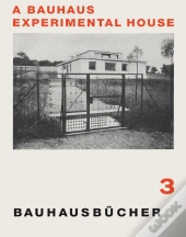Bauhausbücher 3 - A Bauhaus Experimental House