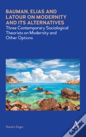 Capa do artigo Bauman, Elias And Latour On Modernity And Its Alternatives