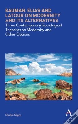 Capa do artigo Bauman, Elias And Latour On Modernity And Its Alternatives