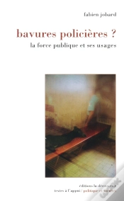Capa do artigo Bavures Policières ? La Force Publique Et Ses Usages